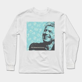 Anthony, No Reservations Long Sleeve T-Shirt